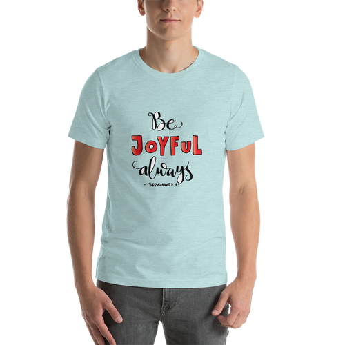 Be Joyful Always Short-Sleeve Unisex T-Shirt